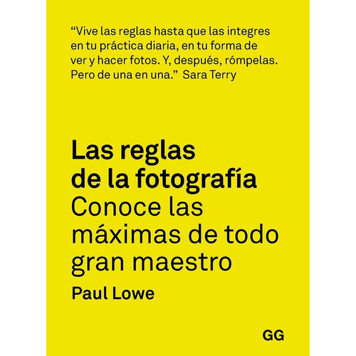 Las Reglas de la Fotografía: No aplica, de Paul Lowe. Serie No aplica, vol. No aplica. Editorial GG, tapa pasta blanda, edición 1 en español, 2020