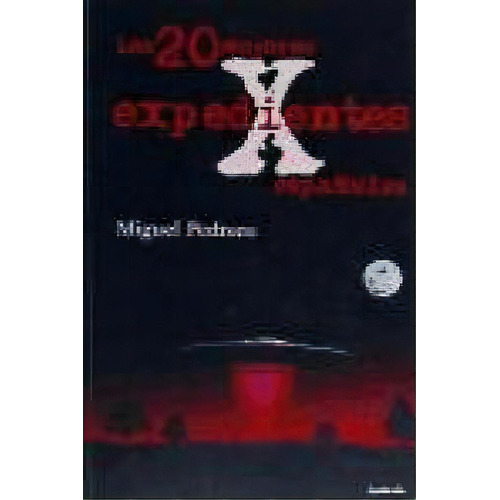 Los 20 Mejores Expedientes X Espaãâ±oles, De Pedrero Gómez, Miguel. Editorial Ediciones Cydonia, Tapa Blanda En Español