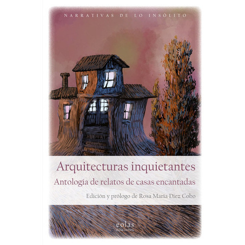 Arquitecturas inquietantes, de Rosa María Díez Cobo. Editorial EOLAS EDICIONES, tapa blanda en español, 2022