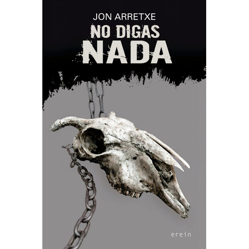 No Digas Nada, De Arretxe Pérez, Jon. Editorial Erein Argitaletxea, S.a., Tapa Blanda En Español