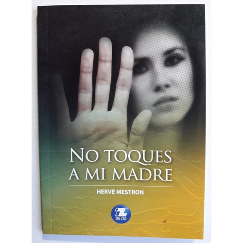 No Toques A Mi Madre, De Herve Mestron. Serie Zigzag, Vol. 1. Editorial Zigzag, Tapa Blanda, Edición Escolar En Español, 2020