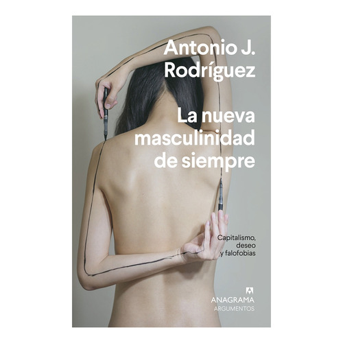 La Nueva Masculinidad De Siempre - Antonio J. Rodríguez