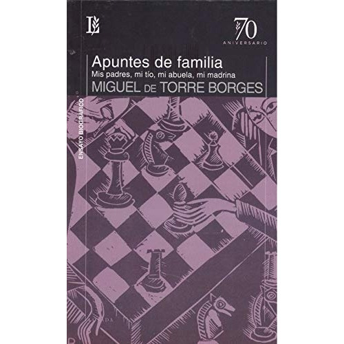Apuntes De Familia - Miguel De Torre Borges