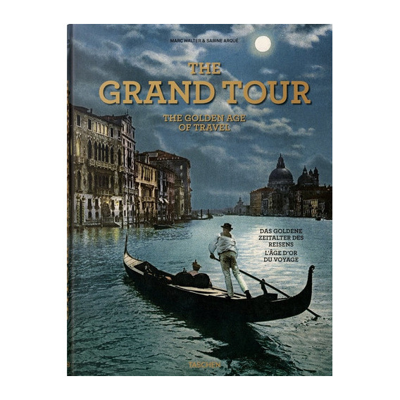 The Grand Tour, De Vv.aa. Editorial Taschen, Tapa Blanda, Edición 1 En Español