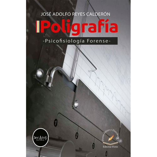 Poligrafía, De José Adolfo Reyes Calderón., Vol. 1. Editorial Flores Editor Y Distribuidor, Tapa Blanda En Español, 2022