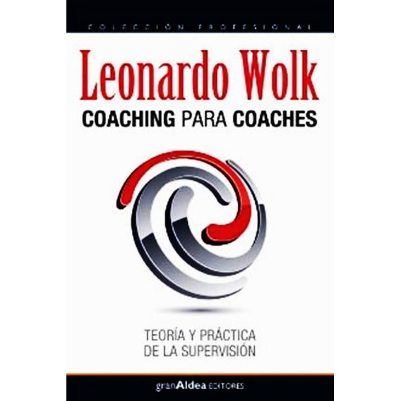 Coaching Para Coaches - Leonardo Wolk - Libro