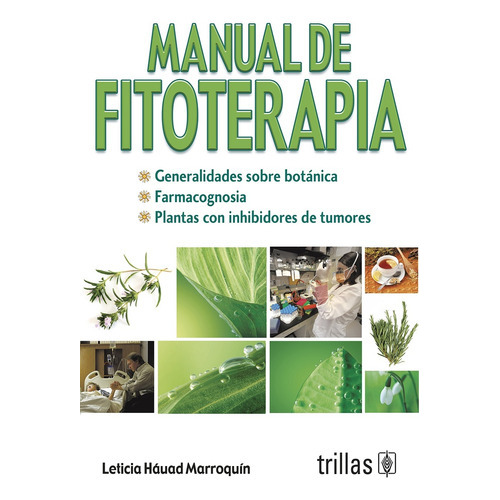 Manual De Fitoterapia, De Hauad Marroquin, Leticia., Vol. 1. Editorial Trillas, Tapa Blanda, Edición 1a En Español, 2010