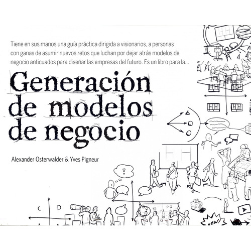 Generación de modelos de negocio, de Osterwalder, Alexander. Serie Fuera de colección Editorial Deusto México, tapa blanda en español, 2014