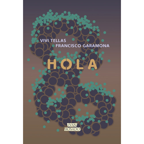 Hola!!!, De Vivi Tellas & Francisco Garamona. Editorial Ivan Rosado En Español