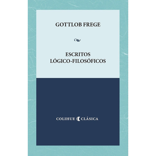 Escritos Logico-filosoficos - Frege, Gottlob