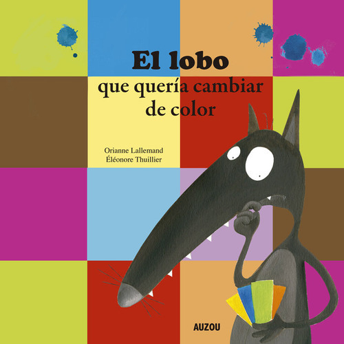 El Lobo Que Querãâa Cambiar De Color, De Lallemand, Orianne. Editorial Auzou, Tapa Dura En Español