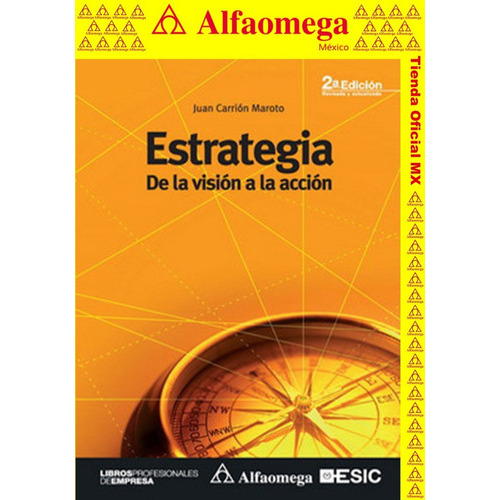 Libro Ao Estrategia - De La Visión A La Acción - 2ª Ed., De Carrion, Juan. Editorial Alfaomega Grupo Editor, Tapa Blanda, Edición 2 En Español, 2011