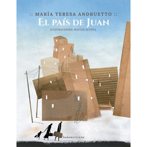 El País De Juan, de Andruetto, María Teresa. Editorial Sudamericana en español, 2018