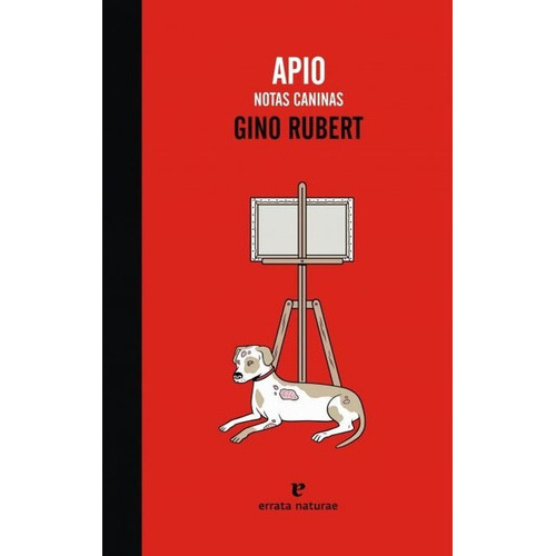 Apio Notas Caninas, De Rubert, Gino. Editorial Errata Naturae, Tapa Blanda En Español, 2011