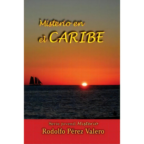 Misterio En El Caribe, De Rodolfo Perez Valero. Editorial Createspace Independent Publishing Platform, Tapa Blanda En Español