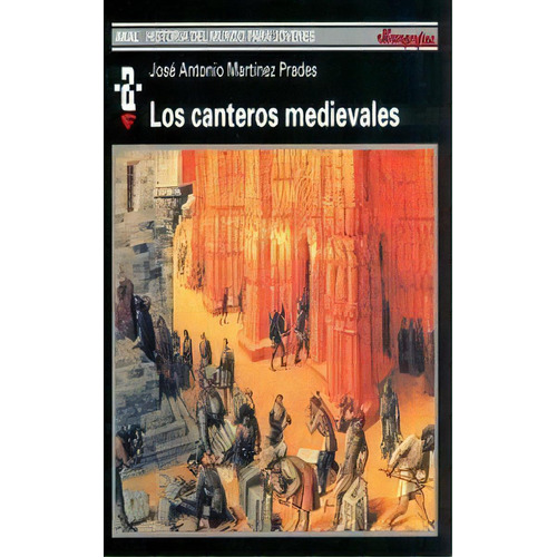 Los Canteros Medievales, De Martínez Prades, José Antonio. Editorial Ediciones Akal En Español