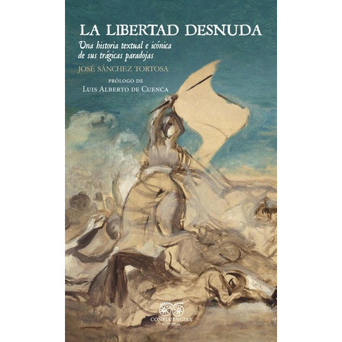 Libro La Libertad Desnuda - Sanchez Tortosa, Jose