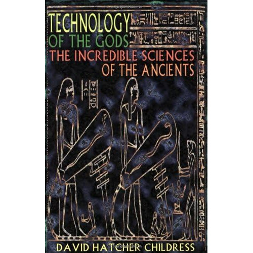 Technology Of The Gods: The Incredible Sciences Of The Ancients, De Childress, David Hatcher. Editorial Adventures Unlimited Press, Tapa Blanda En Inglés