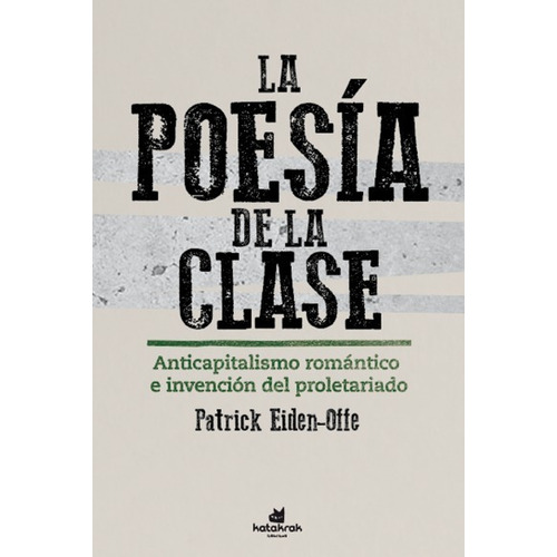 La Poesia De La Clase. Patrick Eiden Offe. Katakrak