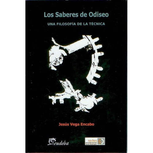 Los Saberes Del Odiseo, De Vega Encabo, Jesús. Editorial Eudeba, Edición 2010 En Español