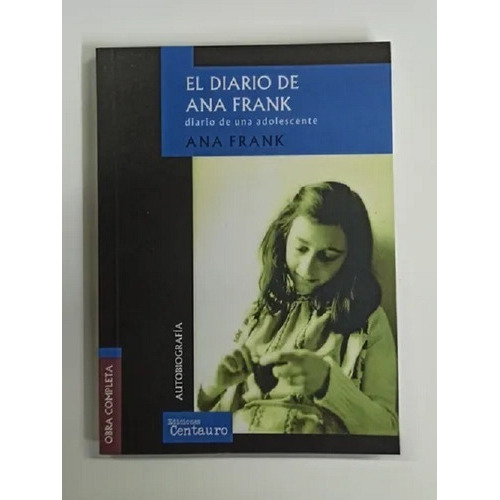 El Diario De Ana Frank: Diario De Una Adolescente, De Ana Frank. Editorial Centauro Ediciones, Tapa Blanda, Edición Octava En Español, 2018