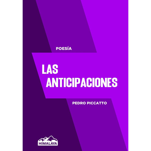 Las Anticipaciones - Poesia Completa - Pedro Piccatto, de Piccatto, Pedro. Editorial Himalaya Editora, tapa blanda en español, 2020