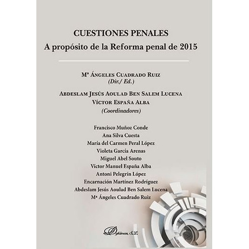 Cuestiones penales. A propÃÂ³sito de la reforma penal de 2015, de España Alba, Víctor. Editorial Dykinson, S.L., tapa blanda en español