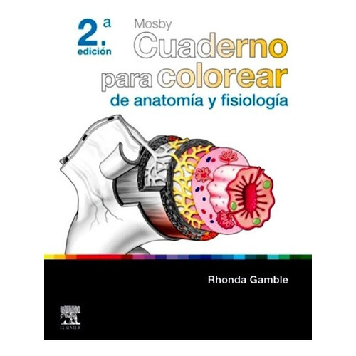 Mosby. Cuaderno Para Colorear De Anatomía Y Fisiología, De Rhonda Gamble., Vol. 1. Editorial Elsevier, Tapa Blanda En Español, 2022