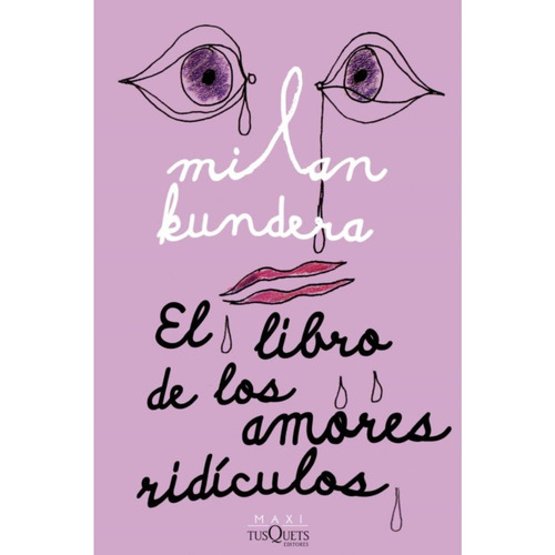 Libro El Libro De Los Amores Ridículos - Milan Kundera