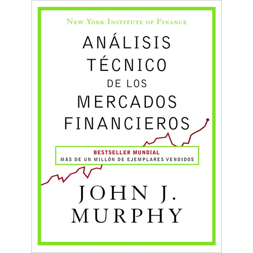 Análisis Técnico De Los Mercados Financieros - John J Murphy
