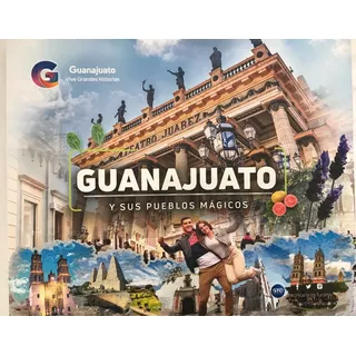 Guanajuato Y Sus Pueblos Mágicos.