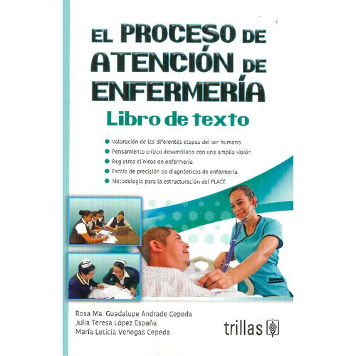 El Proceso De Atención De Enfermería: Libro De Texto, de Andrade Cepeda, Rosa María Guadalupe. Editorial Trillas, tapa blanda en español, 2020