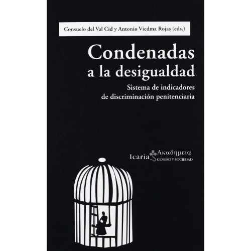 Condenadas A La Desigualdad - Del Val Cid, Viedma Ro, De Del Val Cid, Viedma Rojas. Editorial Icaria En Español