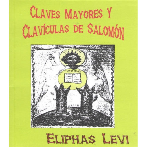 Claves Mayores Y Claviculas De Salomon, De Levi, Eliphas. Editorial Berbera Editores, Tapa Blanda En Español, 2002