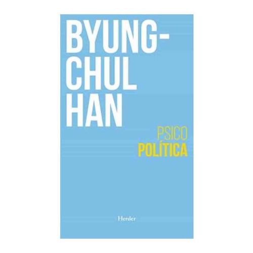 Libro Psicopolítica - Byung-chul Han