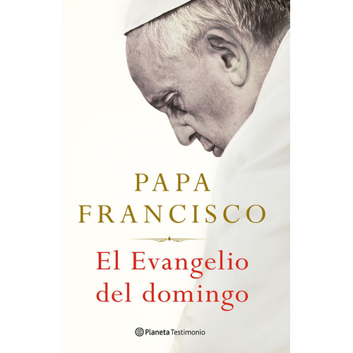 El Evangelio Del Domingo, De Papa Francisco. 9584297457, Vol. 1. Editorial Editorial Grupo Planeta, Tapa Blanda, Edición 2021 En Español, 2021