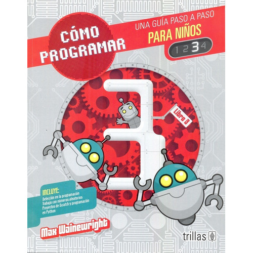 Como Programar Para Niños3 Guía Paso A Paso Selección En La Programación Números Aleatorios Proyectos De Scratch, De  Wainewright, Max., Vol. 1. , Tapa Blanda, Edición 1a En Español, 2020