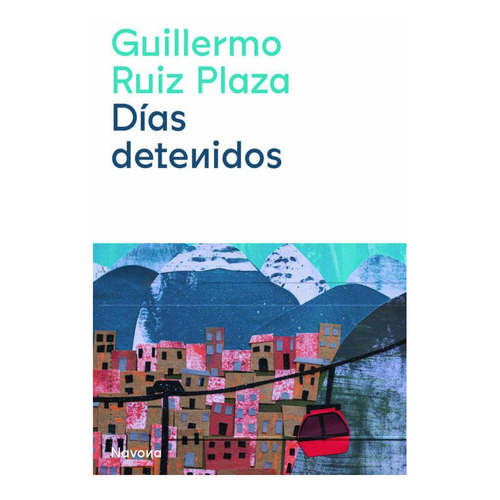 Dias Detenidos, De Ruiz, Guillermo. Editorial Nonova, Tapa Blanda En Español