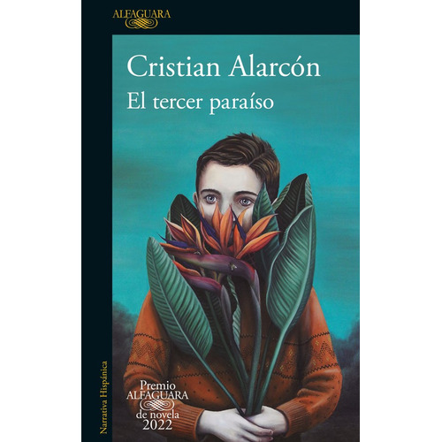 El Tercer Paraiso, De Cristián Alarcón. Editorial Penguin Random House, Tapa Blanda, Edición 2022 En Español