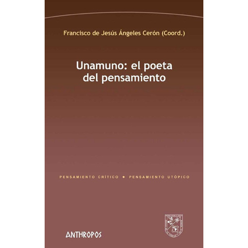 Unamuno: El Poeta Del Pensamiento, De Angeles Ceron, Francisco De Jesús (coord.). Editorial Anthropos Editorial, Tapa Blanda En Español