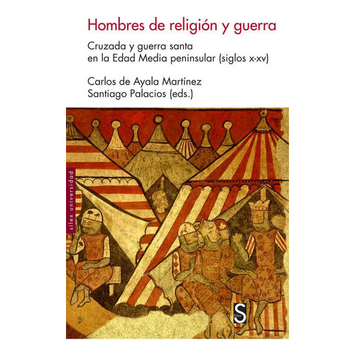 Hombres de religiÃÂ¹ÃÂ³n y guerra, de De Ayala Martínez, Carlos. Editorial SILEX EDICIONES, tapa blanda en español