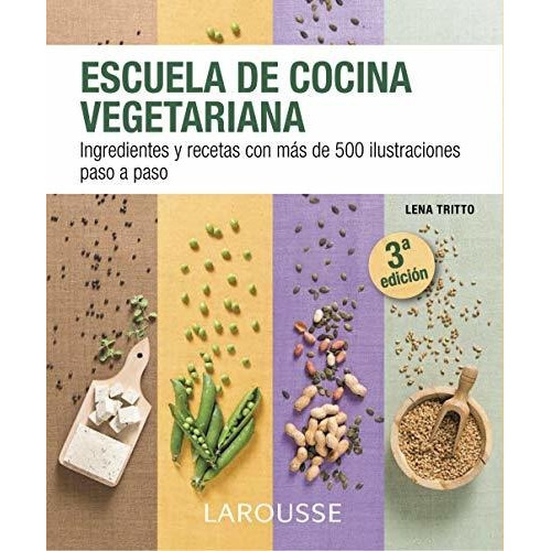 Escuela De Cocina Vegetariana - Larousse
