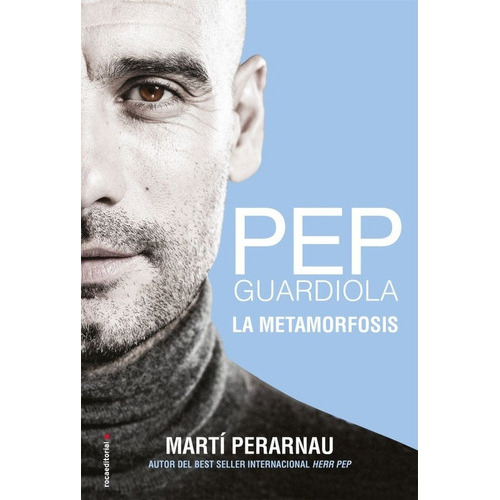 Pep Guardiola. La Metamorfosis, De Martí Perarnau. Roca Editorial En Español