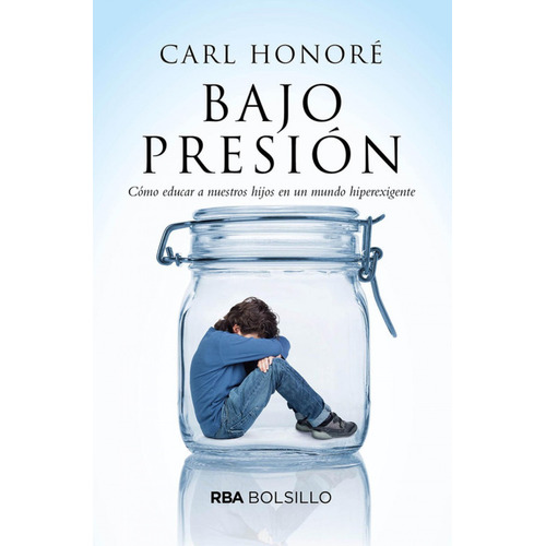 Bajo Presion - Carl Honore - Editorial RBA