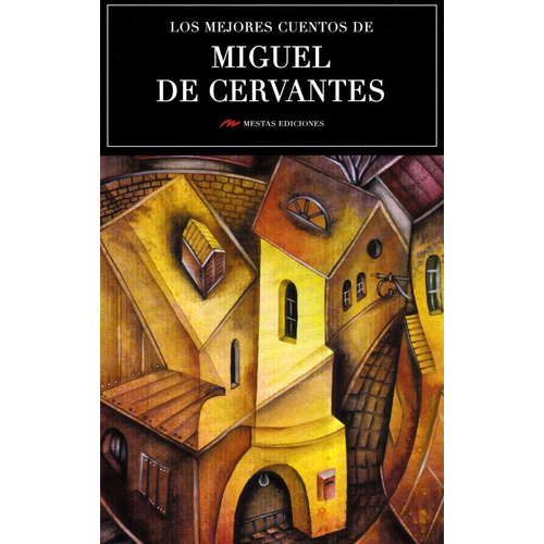 Mejores Cuentos De Miguel De Cervantes,los - De Servantes...