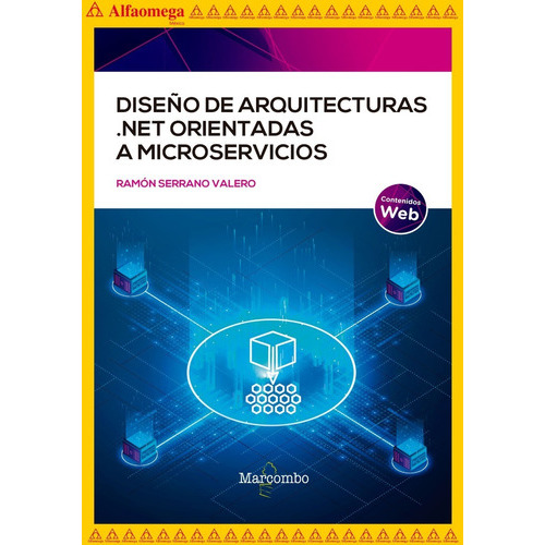 Diseño De Arquitecturas .net Orientadas A Microservicios, De Ramón Serrano Valero. Editorial Alfaomega Grupo Editor, Tapa Blanda, Edición 1 En Español, 2022
