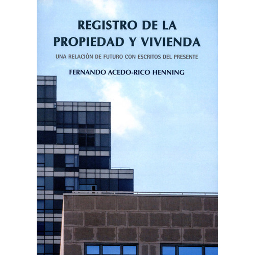 Registro De La Propiedad Y Vivienda, De Acedo-rico Henning, Fernando. Editorial A. Machado Libros S. A., Tapa Blanda En Español