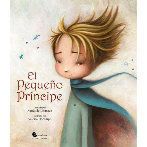 El Pequeño Principe - Grandes Libros, de De Lestrade, Agnes. Editorial Unaluna en español, 2019