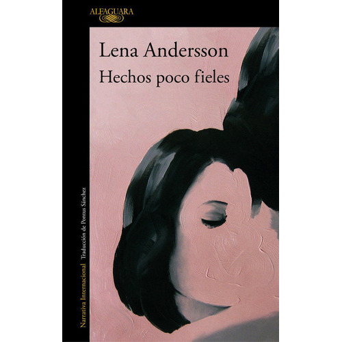 Hechos Poco Fieles, De Andersson, Lena. Editorial Alfaguara, Tapa Blanda En Español