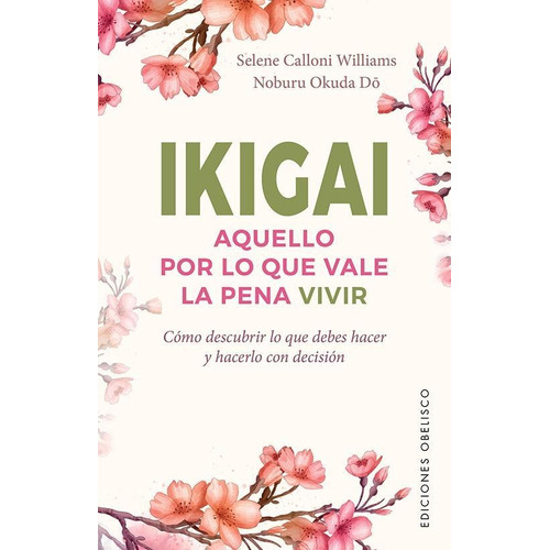 Ikigai, de Calloni Williams, Selene. Editorial OBELISCO, tapa blanda en español, 2021